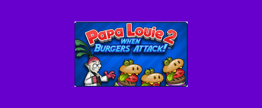 papa louie 2 burger attack